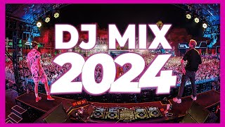 DJ MIX 2024  Mashups amp Remixes of Popular Songs 2024  DJ Remix Club Music Party Songs Mix 2023 [upl. by Fendig119]