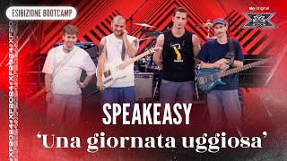 Speakeasy  ‘Una giornata uggiosa’  Esibizione Bootcamp  X Factor 2024 [upl. by O'Donovan578]