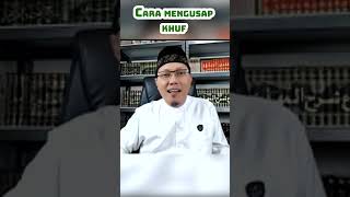 Ustadz Ardiansyah Ashri Husein Lc MA  Cara Mengusap Khuf [upl. by Nillad]