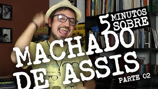 5 Minutos sobre Machado de Assis  parte 02 [upl. by Richma]