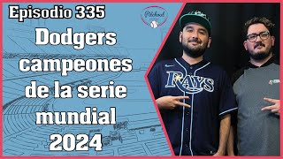 quotEpisodio 335 Dodgers campeones de la serie mundial 2024quot Podcast béisbol [upl. by Bradford545]