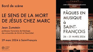 LE SENS DE LA MORT DE JÉSUS CHEZ MARC  Bord de Scène avec Jean Zumstein à léglise SaintFrançois [upl. by Isyed]