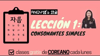 🇰🇷Clases de Coreano GRATIS🇰🇷 Lección 1 Consonantes Simples Alfabeto Coreano  ANDYUNNIE [upl. by Yrrat]