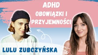 ADHD obowiązki i przyjemności  Lulu Zubczynska adhd [upl. by Gayla895]