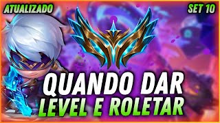 GUIA ATUALIZADO DE QUANDO DAR LEVEL E ROLETAR NO SET 10  Teamfight Tactics [upl. by Jeno615]