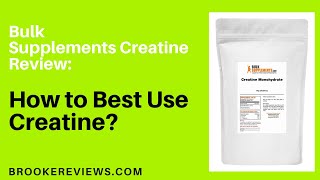 Bulk Supplements Creatine Monohydrate Review  How to Best Use Creatine [upl. by Erotavlas]