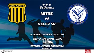 Mitre vs Vélez SR  PRIMERA  COPA DE ORO  IDA [upl. by Ecirtra]