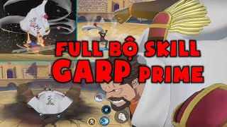 Giới Thiệu Full Bộ Skill Nhân Vật GARP PRIME Có Mạnh Như Thời Kỳ Đỉnh Cao  One Piece Fighting Path [upl. by Loredo457]