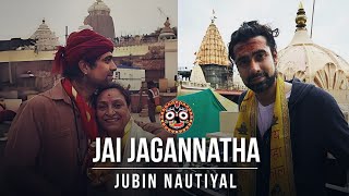 Jai Jagannatha  Jubin Nautiyal  Jubin Nautiyal Bhakti Song  Jubin Nautiyal New Song 2024 [upl. by Iramohs]