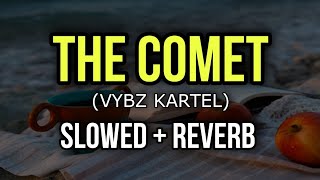 Vybz Kartel  The Comet  Slowed  Reverb [upl. by Spragens]