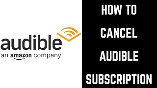 How to Cancel Audible Subscription [upl. by Stoller]