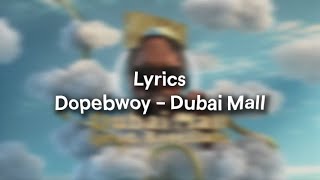 Dopebwoy  Dubai Mall Lyrics🎵 Prod Roselilah [upl. by Samal]