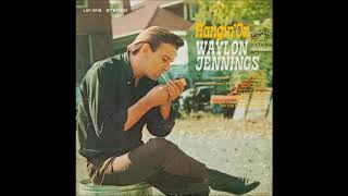 Waylon Jennings Hangin On 1968 Full Album [upl. by Marguerita]