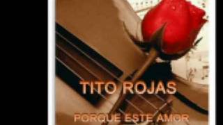 Tito Rojas Porque este amor [upl. by Emeric]