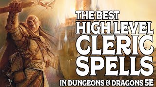 The Best High Level Cleric Spells in Dungeons and Dragons 5e [upl. by Retrac]