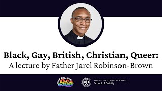 Black Gay British Christian Queer A lecture by Father Jarel RobinsonBrown [upl. by Ramso18]