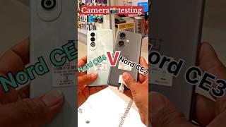 OnePlus Nord CE4 5G 👉VS Nord CE3 5G 📸 Camera testing review comparison camera oppo viralshort [upl. by Papotto]