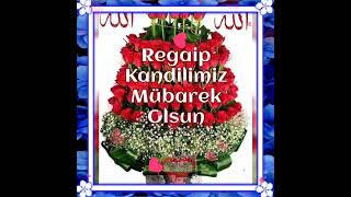 REGAİB KANDİLİNİZ MÜBAREK OLSUN🌹Hayırlı Kandiller 🌹 [upl. by Nitaf956]