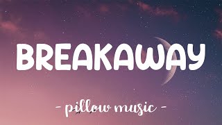 Breakaway  Kelly Clarkson Lyrics 🎵 [upl. by Sontich904]