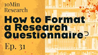 10Min Research  31 How to Format the Research Questionnaire [upl. by Nillor]