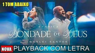 Bondade de Deus  Eyshila Playback Com Letra 1 Tom Abaixo [upl. by Abernon]