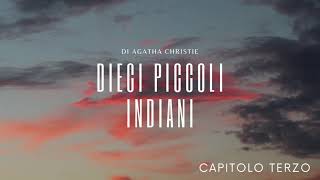 Dieci Piccoli Indiani di Agatha Christie  Capitolo Terzo [upl. by Aiva]