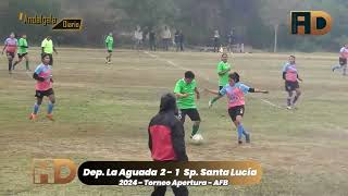 Deportivo la Aguada vs Sp Santa Lucía 2024 AFB Apertura Div F [upl. by Wonacott]