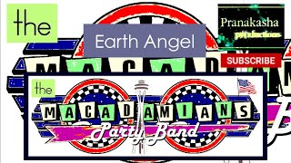 Earth Angel  The Macadamians Party Band [upl. by Ramuk802]