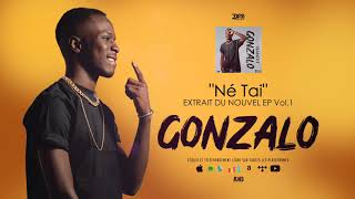 Né Tai  Gonzalo Vol1 Son Officiel [upl. by Haibot]