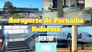 Como está a Reforma do Aeroporto de Parnaíba  Dentro e Fora  Chegada de um Voo 4 [upl. by Uahsoj]