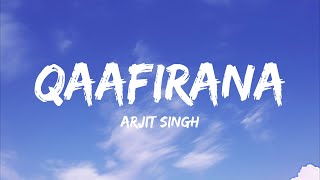 Qaafirana  Lyrical Video  Arijit Singh Nikhita Gandhi  Kedarnath  Bollywood Romantic Song [upl. by Alekim547]