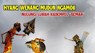 HYANG WENANG MUDUN NGAMOK NULUNGI LURAH KADEMPEL SEMAR [upl. by Etnuahc]