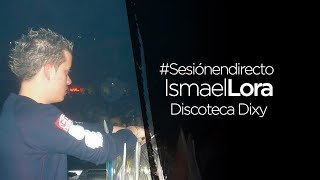 Ismael Lora  Discoteca Dixy Cuenca [upl. by Terb218]