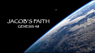 Jacobs Faith  Genesis 48  September 15 2024  Valley Bible Church of Shafter [upl. by Aniez182]