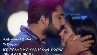 Astha and Shlok SONGIss pyaar e ko kya naam doonEk bhar phir [upl. by Notgnirra]