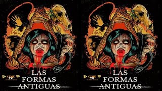 🎬 Las Formas Antiguas [upl. by Gnol]