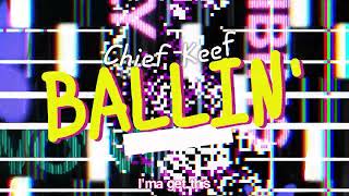 CHIEF KEEF  BALLIN LYRICS VIDEO [upl. by Candyce684]