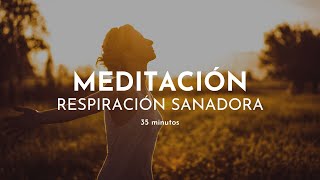 MEDITACIÓN SANADORA 🌼 35 minutos RELAJACIÓN profunda  Respiración consciente Gabriela Litschi [upl. by Ecaj]