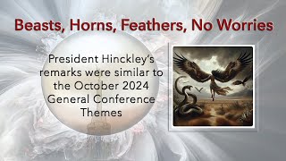 Beasts Horns Feathers No Worries — General Conference Themes [upl. by Revkah860]