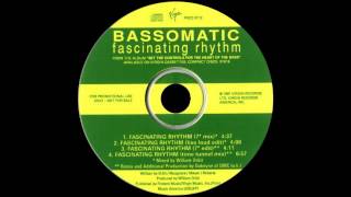 Bassomatic  Fascinating Rhythm Dakeyne 7 Edit [upl. by Dedie]