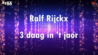 Ralf Rijckx  3 daag in ‘t jaor [upl. by Jeniece]