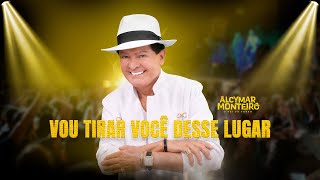 Alcymar Monteiro  Vou tirar você desse lugar Nordestinía [upl. by Ahseret903]