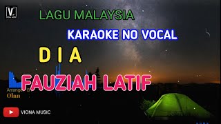 FAUZIAH LATIFF  DIA  KARAOKE  LIRIK DAN TEKS BERJALAN  VIONA MUSIC [upl. by Lennie]