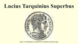 Lucius Tarquinius Superbus [upl. by Aleacin]