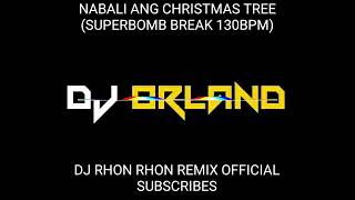 NABALI ANG CHRISTMAS TREE SUPERBOMB 130BPM [upl. by Luht]