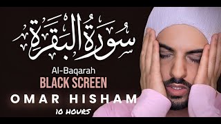 10 Hrs Quran for Sleep amp Relaxation Surah AlBaqarah Black Screen Omar Hisham عمر هشام [upl. by Zetnom]