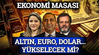 Dolar Euro Altın Daha da Yükselecek mi  Ekonomi Masası [upl. by Annavoeg]