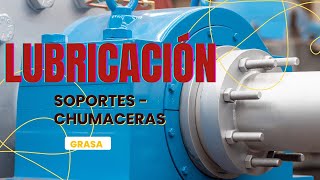 Lubricación de CHUMACERAS  SOPORTES [upl. by Benton]