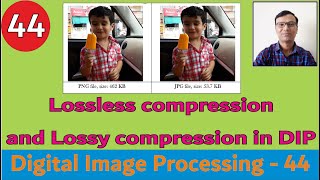 Differences between Lossless compression and Lossy compression in Digital Image Processing  DIP [upl. by Nicolau]