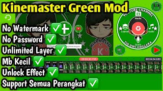 LINK DOWNLOAD KINEMASTER GREEN MOD APK NO WATERMARK NO PASSWORD TERBARU [upl. by Marlie]